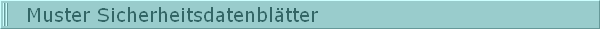    Muster Sicherheitsdatenbl�tter